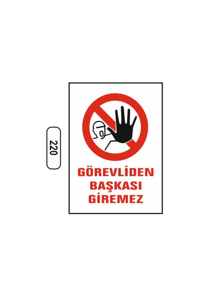 Görevliden Başkası Giremez Uyarı Ikaz Levhası 25 x 35 cm