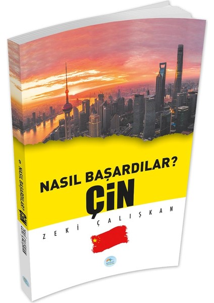 Nasıl Başardılar? Çin - Zeki Çalışkan - Maviçatı Yayınları