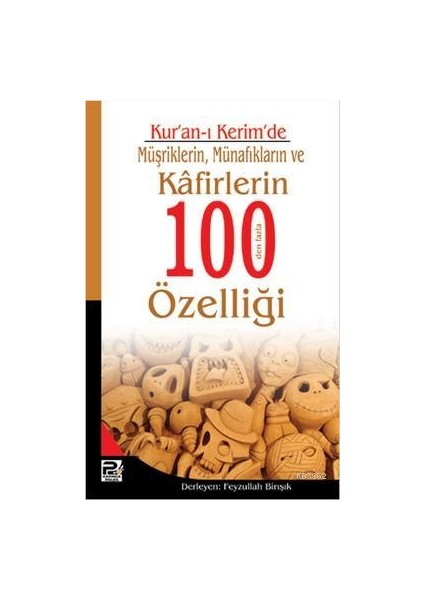 Kuran-I Kerimde Müşriklerin Münafıkların ve Kafirlerin 100 Den Fazla Özelliği