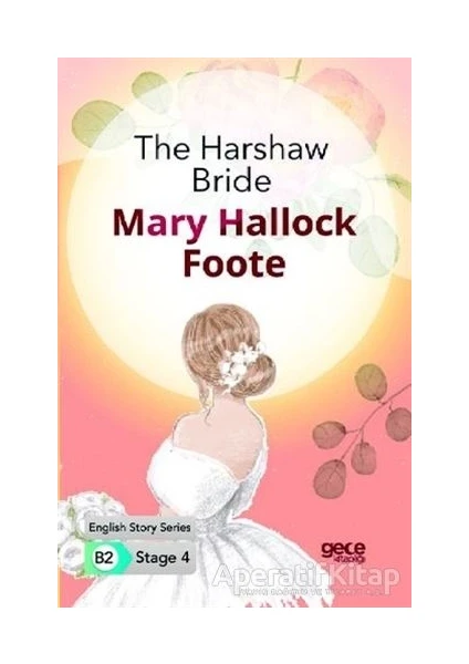 The Harshaw Bride - Ingilizce Hikayeler B2 Stage 4 - Mary Hallock Foote -