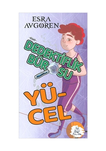 Gizli Dedektiflik Bürosu Yücel - Esra Avgören - Puhu Kitap