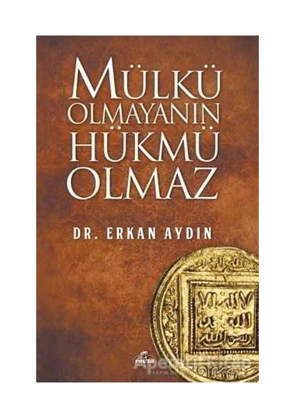 Mülkü Olmayanın Hükmü Olmaz - Erkan Aydın - Ravza Yayınları