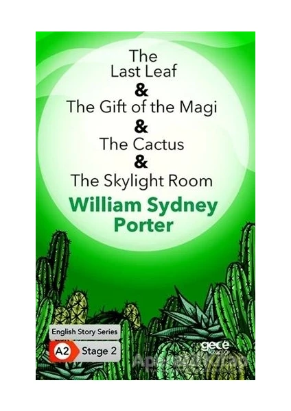 The Last Leaf - The Gift Of The Magi - The Cactus - The Skylight Room - Ingilizce Hikayeler A2 Stage