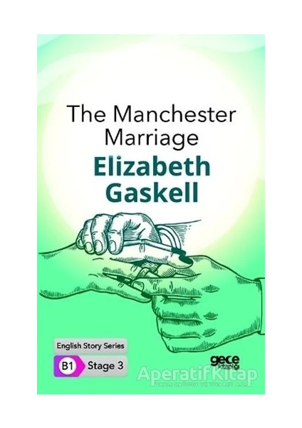 The Manchester Marriage - Ingilizce Hikayeler B1 Stage 3 - Elizabeth Gaskell -