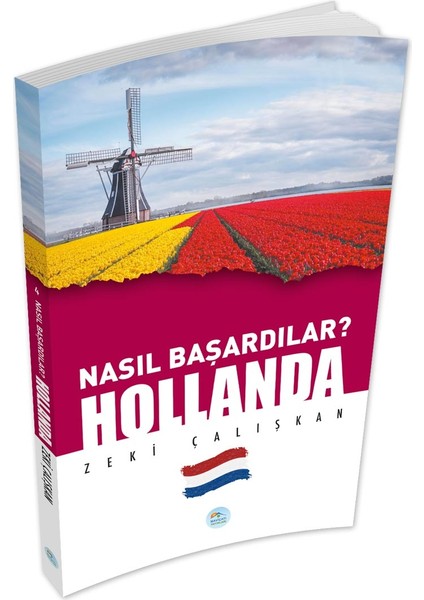 Nasıl Başardılar? Hollanda - Zeki Çalışkan - Maviçatı Yayınları