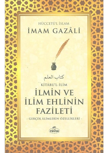 Ilmin ve Ilim Ehlinin Fazileti - İmam-ı Gazali - Ravza Yayınları