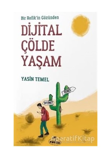 Bir Refikin Gözünden Dijital Çölde Yaşam - Yasin Temel - Ravza Yayınları