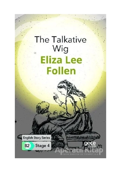 The Talkative Wig - Ingilizce Hikayeler B2 Stage 4 - Eliza Lee Follen -