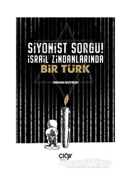 Çığır Yayınları Siyonist Sorgu ! Israil Zindanlarında Bir Türk - Orhan Buyruk - Çığır Yayınları