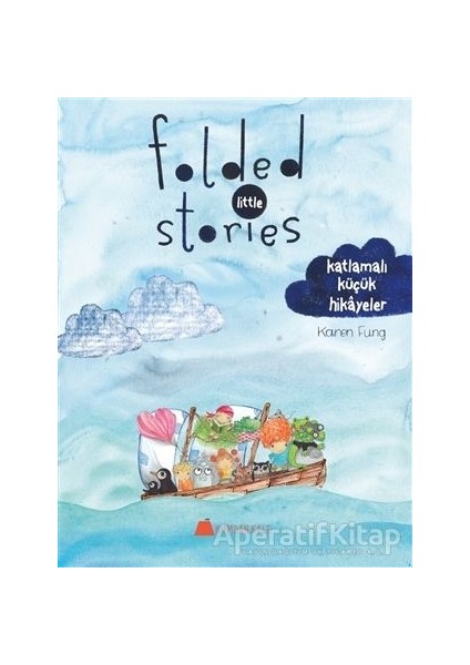 Folded Little Stories - Katlamalı Küçük Hikayeler - Karen Fung -