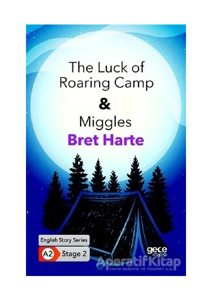 The Luck Of Roaring Camp - Miggles - Ingilizce Hikayeler A2 Stage 2 - Bret Harte -