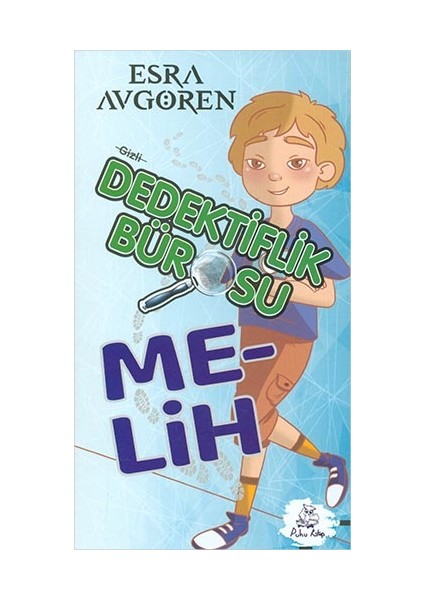 Gizli Dedektiflik Bürosu Melih - Esra Avgören - Puhu Kitap