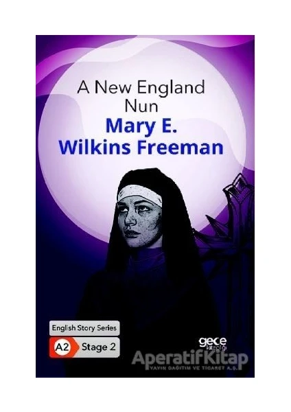 A New England Nun - Ingilizce Hikayeler A2 Stage 2 - Mary E. Wilkins Freeman -