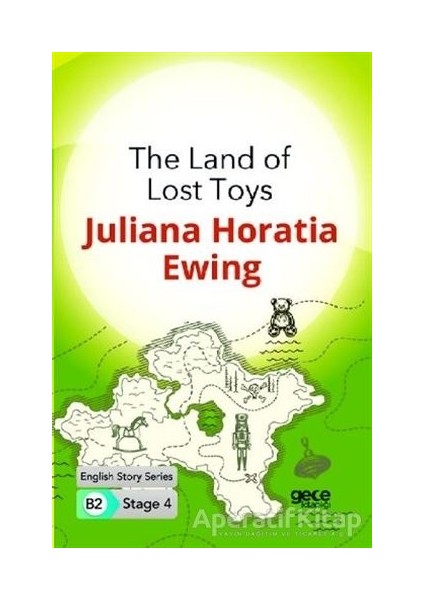 The Land Of Lost Toys - Ingilizce Hikayeler B2 Stage 4 - Juliana Horatia Ewing -