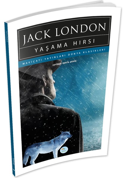 Mavi Çatı Yayınları Yaşama Hırsı - Jack London - Maviçatı (Dünya Klasikleri)