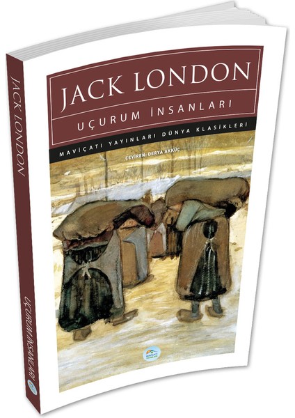 Uçurum Insanları - Jack London - Maviçatı (Dünya Klasikleri)