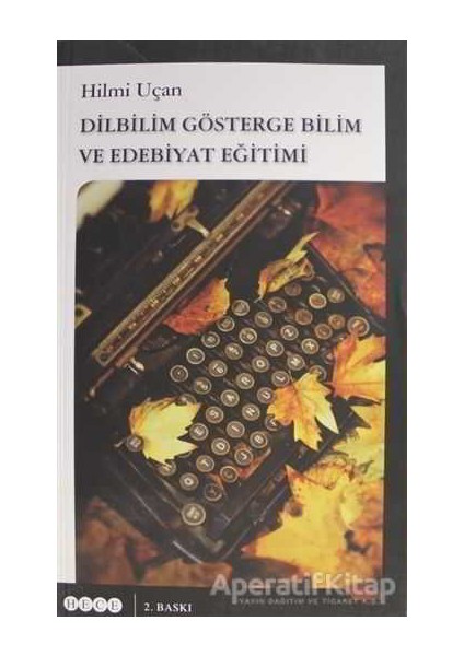 Dilbilim Gösterge Bilim ve Edebiyat Eğitimi - Hilmi Uçan -
