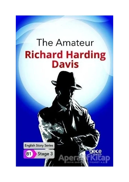 The Amateur - Ingilizce Hikayeler B1 Stage 3 - R. Harding Davis -