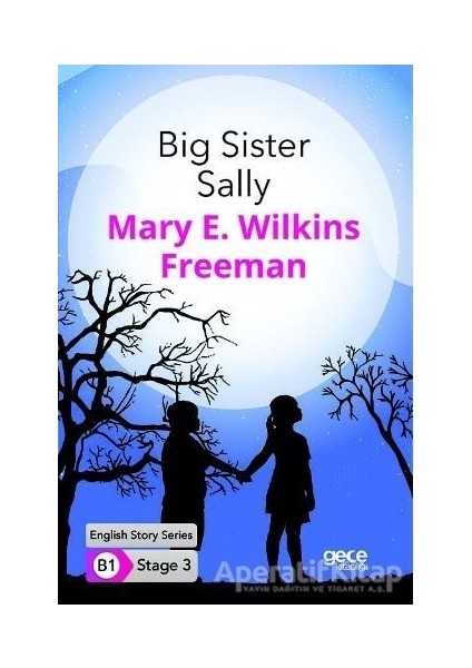 Big Sister Sally - Ingilizce Hikayeler B1 Stage 3 - Mary E. Wilkins Freeman -