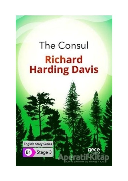 The Consul - Ingilizce Hikayeler B1 Stage 3 - R. Harding Davis -