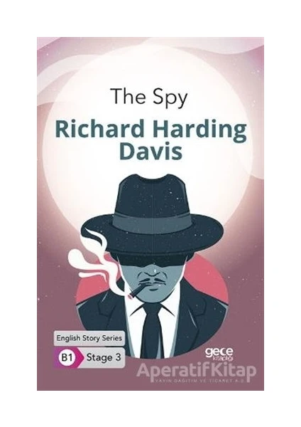 The Spy - Ingilizce Hikayeler B1 Stage 3 - R. Harding Davis -