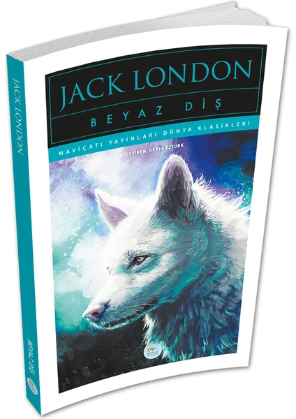 Mavi Çatı Yayınları Beyaz Diş - Jack London - Maviçatı (Dünya Klasikleri)