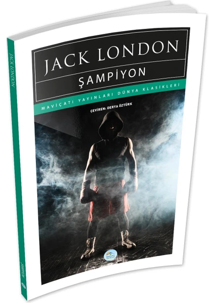 Mavi Çatı Yayınları Şampiyon - Jack London - Maviçatı (Dünya Klasikleri)