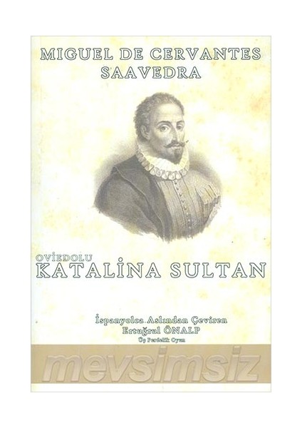 Oviedolu Katalina Sultan - Miguel De Cervantes Saavedra - Mevsimsiz Yayınları