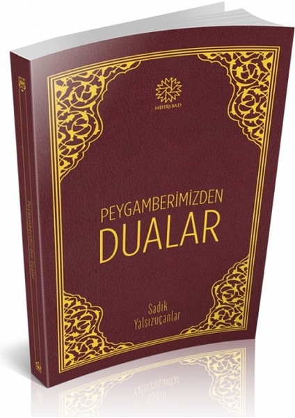 Mihrabat Yayınları Peygamberimizden Dualar - Sadık Yalsızuçanlar - Mihrabad Yayınları