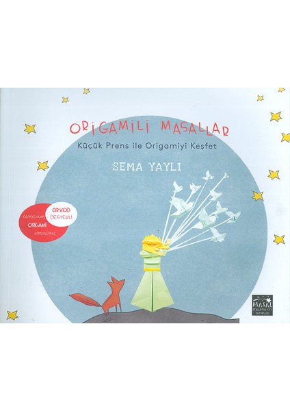 Origamili Masallar Küçük Prens ile Origamiyi Keşfet - Sema Yaylı