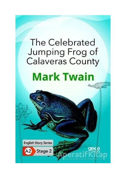 The Celebrated Jumping Frog Of Calaveras County - Ingilizce Hikayeler A2 Stage 2