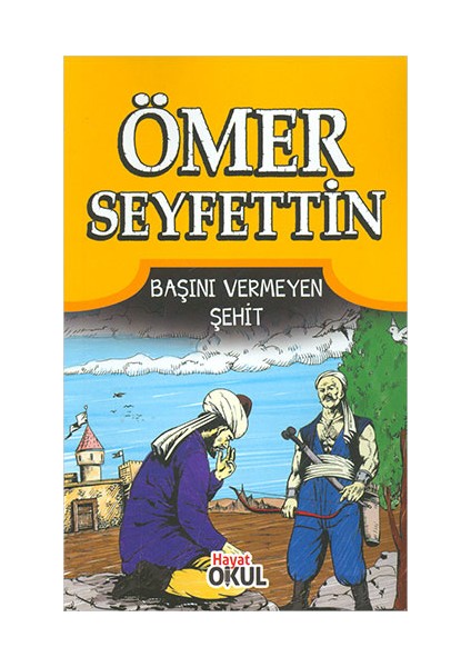 Başını Vermeyen Şehit - Ömer Seyfettin