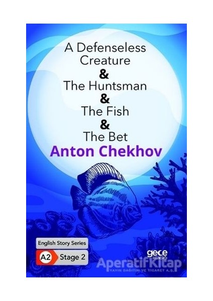 A Defenseless Creature - The Huntsman - The Fish - The Bet - Ingilizce Hikayeler A2 Stage 2