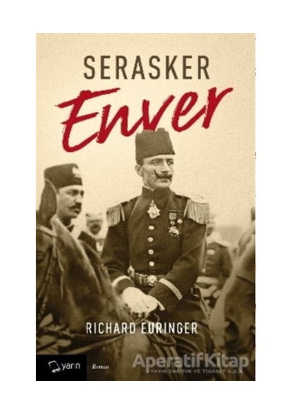 Serasker Enver - Richard Euringer - Yarın Yayınları