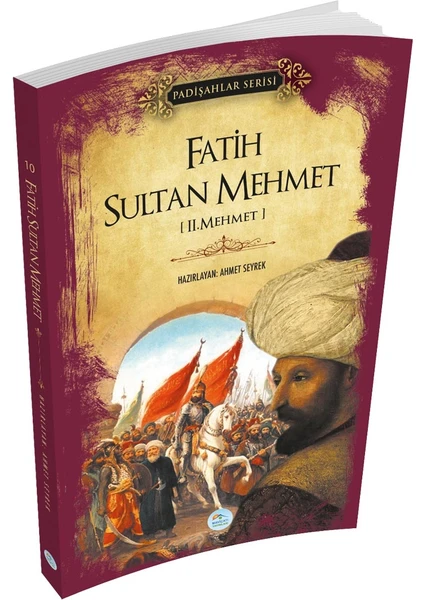 Mavi Çatı Yayınları Fatih Sultan Mehmet (Padişahlar Serisi) Maviçatı Yayınları