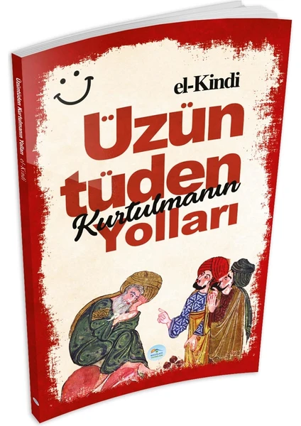 Mavi Çatı Yayınları Üzüntüden Kurtulmanın Yolları - El-Kindi - Maviçatı Yayınları