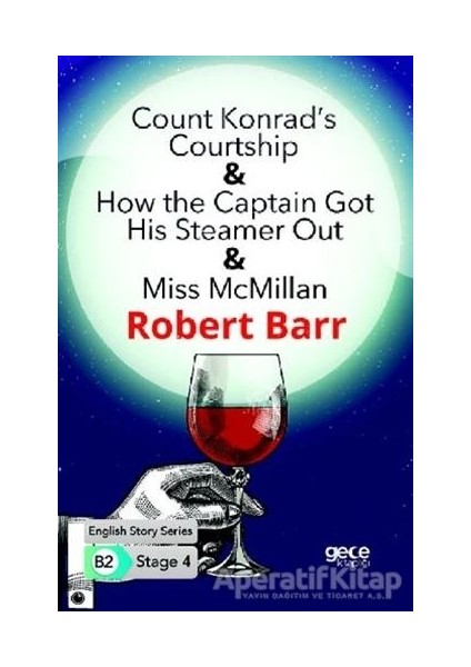 Count Konrad’s Courtship - How The Captain Got His Steamer Out - Miss Mcmillan - Ingilizce Hikayeler