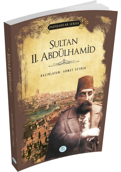 Mavi Çatı Yayınları Sultan 2.abdülhamid (Padişahlar Serisi) Maviçatı Yayınları