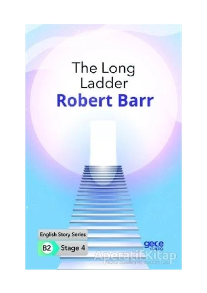 The Long Ladder - Ingilizce Hikayeler B2 Stage 4 - Robert Barr -