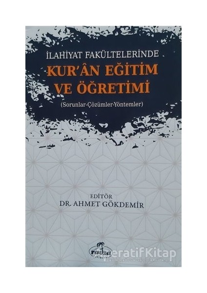 Ilahiyat Fakültelerinde Kuran Eğitim ve Öğretimi - Ahmet Gökdemir - Ravza Yayınları