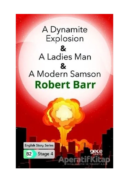 A Dynamite Explosion - A Ladies Man - A Modern Samson - Ingilizce Hikayeler B2 Stage 4