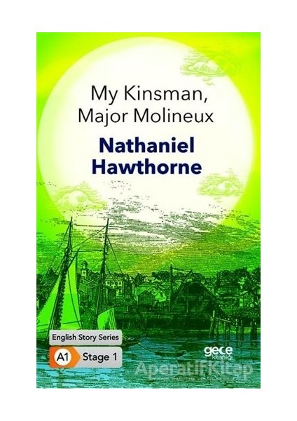 My Kinsman, Major Molineux - Ingilizce Hikayeler A1 Stage1 - Nathaniel Hawthorne -