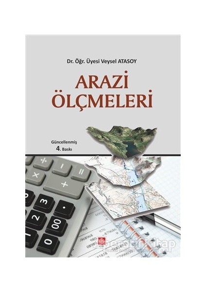 Arazi Ölçmeleri - Veysel Atasoy - - Akademik Kitaplar