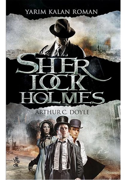 Yarım Kalan Roman - Sherlock Holmes - Arthur Conan Doyle