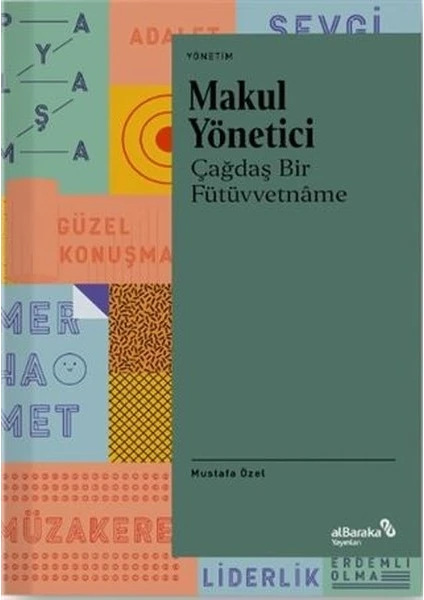 Makul Yönetici:
çağdaş Bir Fütüvvetnâme - Mustafa Özel