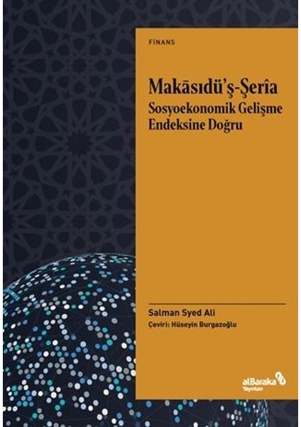 Makasıdü’ş-Serîa Sosyoekonomik Gelişme Endeksine Doğru: Teori ve Uygulama - Salman Syed Ali