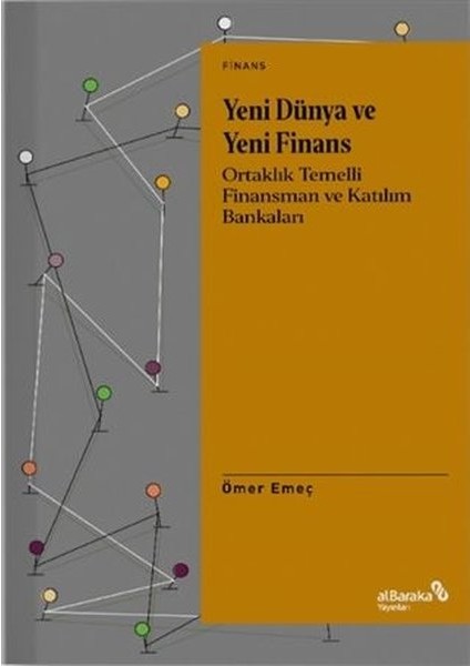 Yeni Dünya ve Yeni Finansman ortaklık Temelli Finansman ve Katılım Bankaları - Ömer Emeç