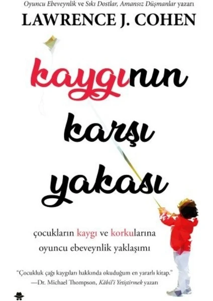 Kaygının Karşı Yakası - Lawrence J. Cohen