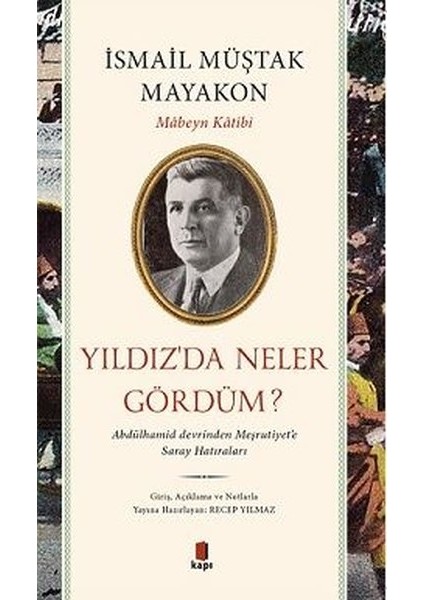 Yıldız'da Neler Gördüm? - Ismail Müştak Mayakon