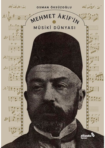 Mehmet Âkif’in Mûsikî Dünyası - Osman Öksüzoğlu